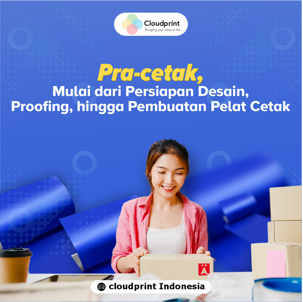Panduan Lengkap Tahapan Pra-Cetak (Pre-Press) dalam Percetakan Offset dan Packaging